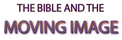 The Bible and the Moving Image.